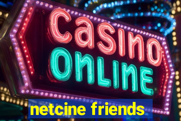 netcine friends